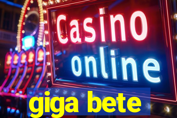 giga bete